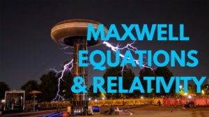 Read more about the article Special Relativity | Lecture 18 | Maxwell Equations and Special Relativity
